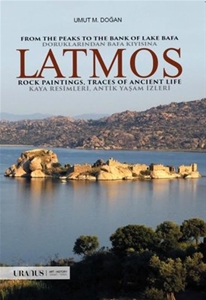 Doruklarından Bafa Kıyısına : Latmos - Kaya Resimleri - Antik Yaşam İzleri