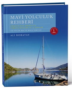 Mavi Yolculuk Rehberi - Gökova'dan Kekova'ya Türkiye'nin Kıyıları ve 12 Adalar