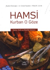 Hamsi Kurban O Göze : Deniz Tarih ve Mutfak Kültürü