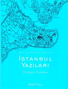 Kent ve Mimarlık Üzerine İstanbul Yazıları