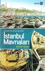 İstanbul Mavnaları : Osmanlı'nın Deniz Hamalları