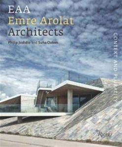 Emre Arolat Architects : Context and Plurality 
