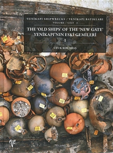 Yenikapı'nın Eski Gemileri 1- The 'Old Ships' Of The 'New Gate'