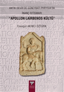 Antik Devir’de Güneybatı Phrygia’da İnanç İstismarı “Apollon Lairbenos Kültü”
