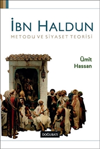 İbn Haldun : Metodu ve Siyaset Teorisi
