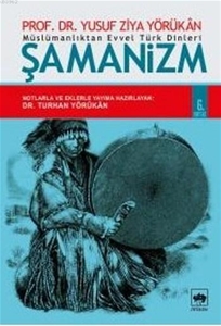 Müslümanlıktan Evvel Türk Dinleri : Şamanizm