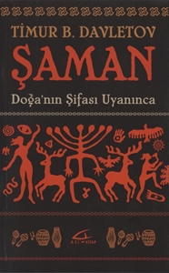 Şaman : Doğa'nın Şifası Uyanınca