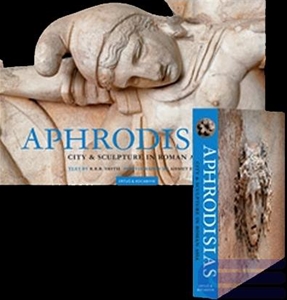 APHRODISIAS: City & Sculpture in Roman Asia. Architecture, Monuments & Sculpture