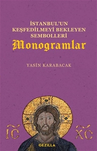 İstanbul’un Keşfedilmeyi Bekleyen Sembolleri - Monogramlar