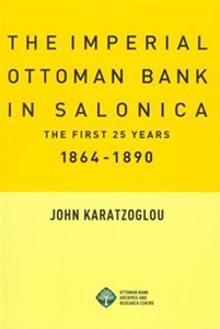 The Imperial Ottoman Bank in Salonica 1864-1890
