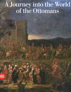 A Journey into the World of the Ottomans The Art of Jean Baptiste Vanmour (1671-1737)