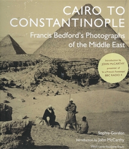 Cairo to Constantinople: Francis Bedford's Photographs of the Middle East