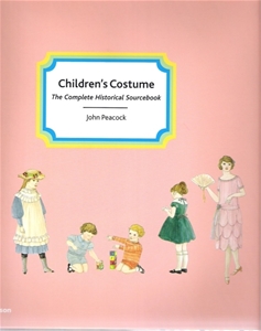 Children's Costume - The Complete Historical Sourcebook