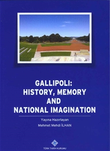 Gallipoli : History,Memory And National Imagination
