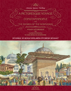 A Picturesque Voyage to Constantinople and the Shore - İstanbul ve Boğaz Kıyılarına Pitoresk Seyahat 