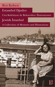 Estambol Djudyo - Una Koleksyon de Rekuerdos i İlustrasyones / Jewish Istanbul - A Collection of Memories and Illustrations