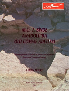 M.Ö.2. Binde Anadolu'da Ölü Gömme Adetleri