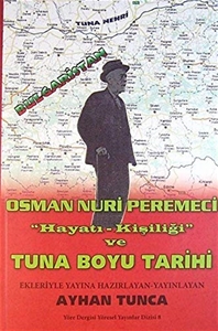 Osman Nuri Peremeci - Hayati Kisiligi ve Tuna Boyu Tarihi