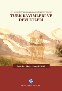 IV - XVIII. Yüzyıllarda Karadeniz Kuzeyindeki Türk Kavimleri ve Devletleri