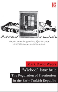 "Wicked" Istanbul - The Regulation of Prostitution in the Early Turkish Republic
