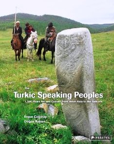 The Turkic Speaking Peoples: 2,000 Years of Art And Culture from Inner Asia to the Balkans