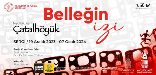 Belleğin İzi Neolitik Kent Çatalhöyük sergisi ve paneli yeni yıla damga vuracak