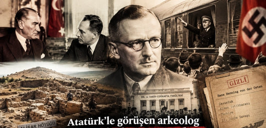 Atatürk’le görüşen ünlü arkeolog Der Osten, Nazi Selamı veren Alman Casusu imiş