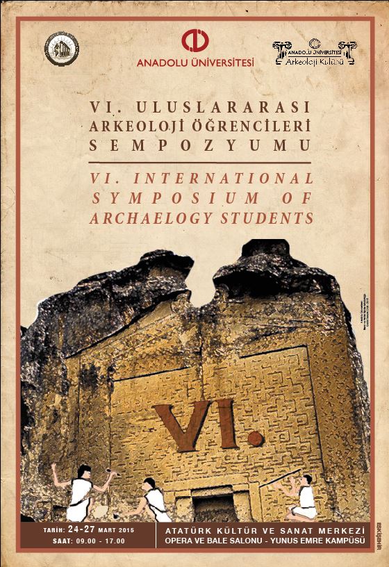 6. Uluslararası Arkeoloji Öğrencileri Sempozyumu Eskişehir’de Yapılacak