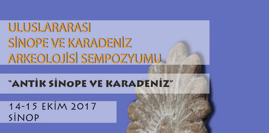 Uluslararası Sinope ve Karadeniz Arkeolojisi Sempozyumu