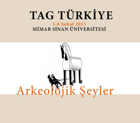 Türkiye Teorik Arkeoloji Grubu’nın Konferansı Bugün Başlıyor
