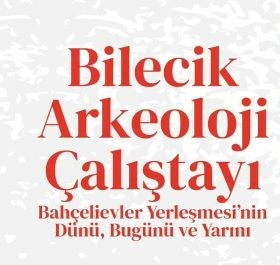 Bilecik Arkeoloji Çalıştayı düzenleniyor