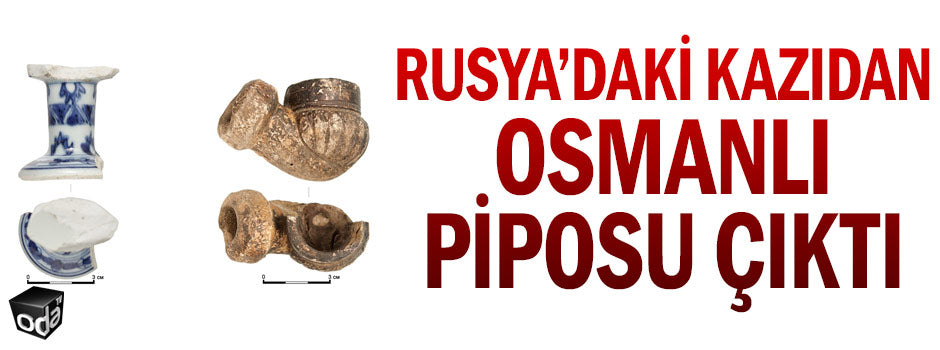Rusya’daki kazıdan Osmanlı piposu çıktı