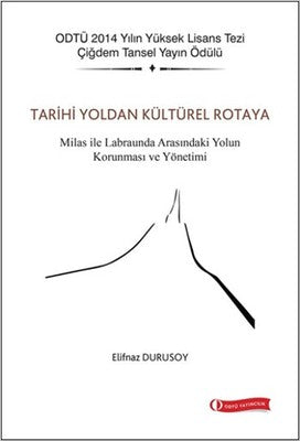 Tarihi Yoldan Kültürel Rotaya - Milas ile Labraunda Arasındaki Yolun Korunması ve Yönetimi