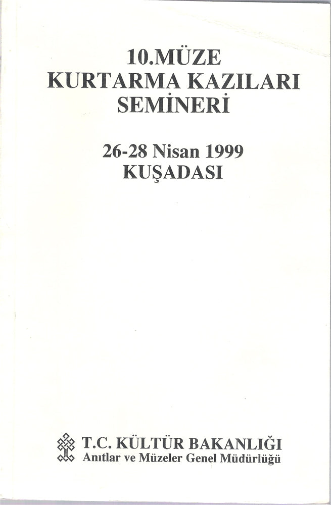 10.Müze Kurtarma Kazıları Semineri 26-28 Nisan 1999 Kuşadası