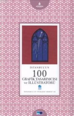 İstanbul’un 100 Grafik Tasarımcısı ve İllüstratörü