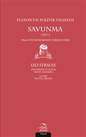 Platon'un Politik Felsefesi: Savunma Cilt-1