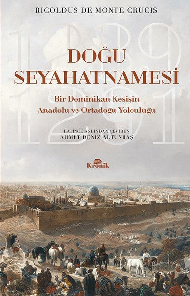 Doğu Seyahatnamesi - Bir Dominikan Keşişin Anadolu ve Ortadoğu Yolculuğu