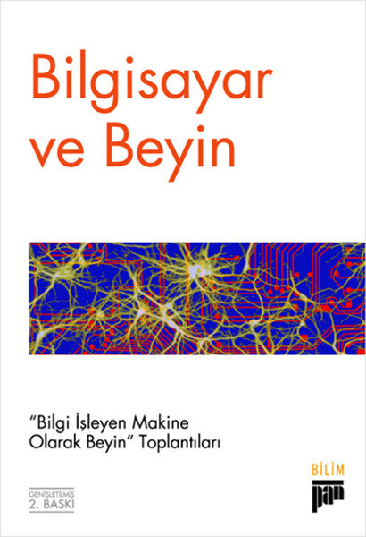 Bilgisayar ve Beyin Bilgi İşleyen Makine Olarak Beyin Toplantıları