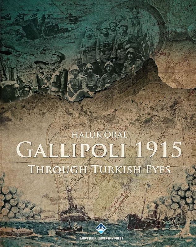 Gallipoli 1915 - Through Turkish Eyes