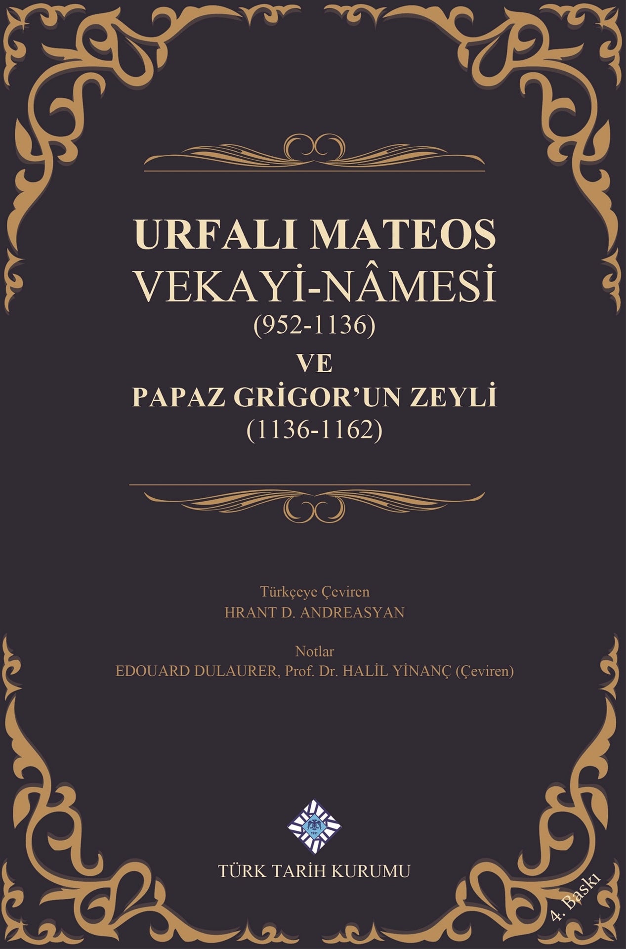 Urfalı Mateos Vekayi-Nâmesi(952-1136) ve Papaz Grigor'un Zeyli(1136-1162), 2019