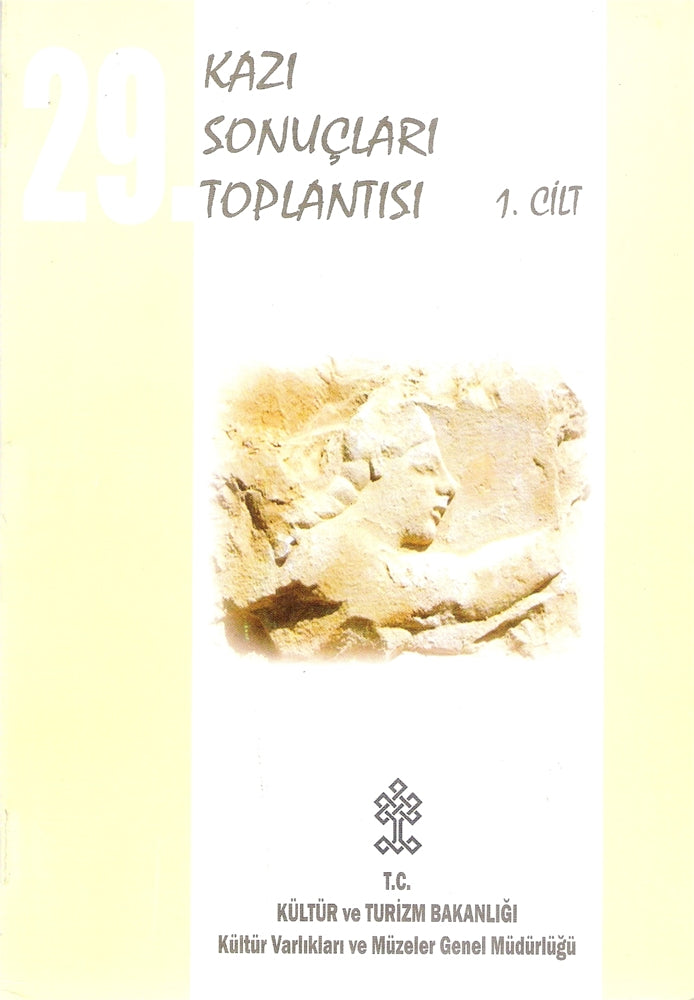29. Kazı Sonuçları Toplantısı 1.Cilt