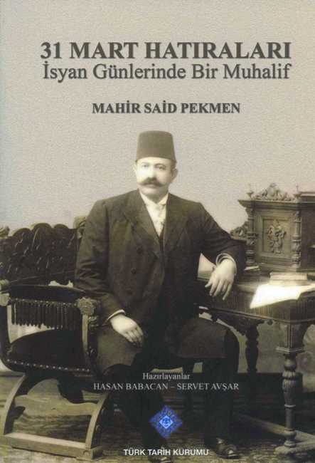 31 Mart Hatıraları - İsyan Günlerinde Bir Mualif