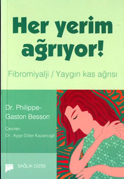 Her Yerim Ağrıyor Fibromiyalji - Yaygın Kas Ağrısı