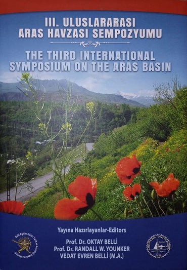 III. Uluslararası Aras Havzası Sempozyomu / The Third International Symposium On The Aras Basın