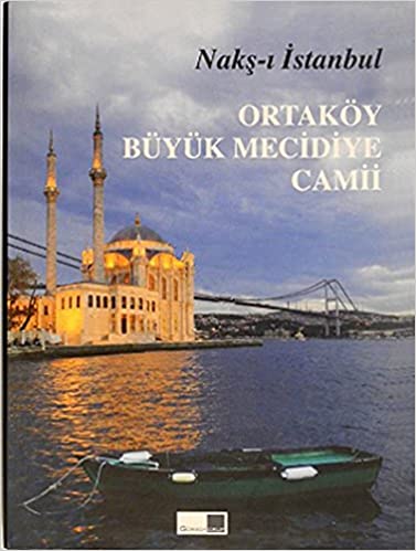 Nakş-ı İstanbul Ortaköy Büyük Mecidiye Camii