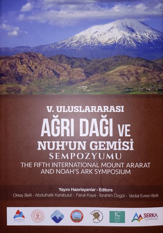 V. Uluslararası Ağrı Dağı Ve Nuh'un Gemisi Sempozvumu / The Fifth International Mount Ararat And Noah's Ark Symposium