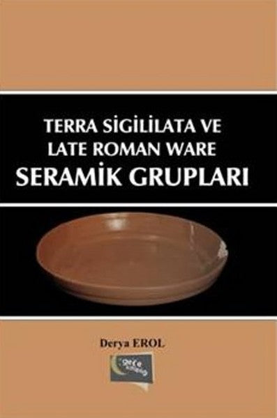 Terra Sigililata Ve Late Roman Ware Seramik Grupları