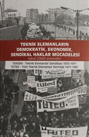 Teknik Elemanların Demokratik, Ekonomik, Sendikal Haklar Mücadelesi