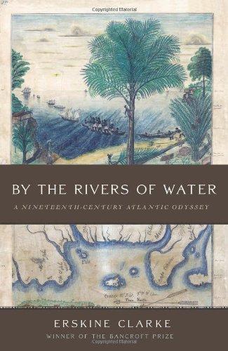 By the Rivers of Water : A Nineteenth-Century Atlantic Odyssey