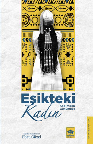 Eşikteki Kadın - Kadimden Günümüze